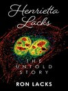 Cover image for Henrietta Lacks the Untold Story